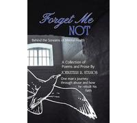Forget Me Not: Behind the Screams of Mental Health | A Collection of Poems and Prose by Johnathan R. Stamos