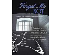 Forget Me Not: Behind the Screams of Mental Health | A Collection of Poems and Prose by Johnathan R. Stamos