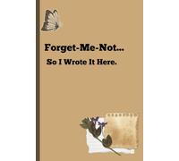 Forget-Me-Not... So I Wrote It Here.: Funny and Aesthetic Notebook Journal for Friends and Family