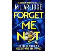 Forget Me Not: The most propulsive and thrilling read yet from Sunday Times bestseller M.J. Arlidge (Helen Grace)