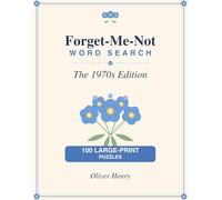 Forget-Me-Not Word Search: The 1970s Edition - 100 Large-Print Puzzles for Seniors & Adults