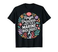 Forget Princess I Want To Be A Marine Biologist Camiseta