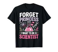 Forget Princess I Want To Be A Scientist Camiseta