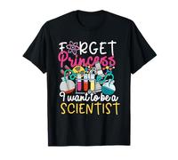 Forget Princess I Want To Be A Scientist Camiseta Science Girl Camiseta