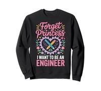 Forget Princess I Want To Be An Engineer Sudadera