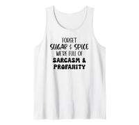 Forget Sugar and Spice We're Full of Sarcasm and Profanity Camiseta sin Mangas