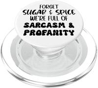 Forget Sugar and Spice We're Full of Sarcasm and Profanity PopSockets PopGrip para MagSafe