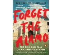 Forget The Alamo (ebook)