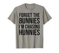Forget The Bunnies I'm Chasing Hunnies Easter Chicks Dig Me Camiseta