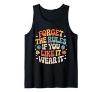 Forget The Rules If You Like It Wear It Moda atrevida - Camiseta sin Mangas