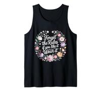 Forget The Rules If You Like It Wear It Moda atrevida - Camiseta sin Mangas