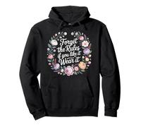 Forget The Rules If You Like It Wear It Moda atrevida - Sudadera con Capucha