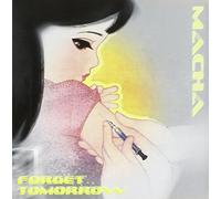 Forget Tomorrow by Macha