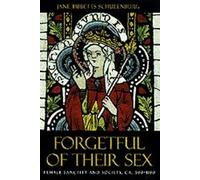 Forgetful of Their Sex: Female Sanctity and Society, ca. 500-1100