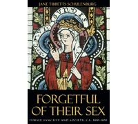 Forgetful of Their Sex: Female Sanctity and Society, ca. 500-1100