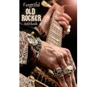 Forgetful Old Rocker Notebook: Pocket-size 4" x 6" notepad. 101 lined pages for daily reminders, idea etc. Great stocking stuffer or gift.
