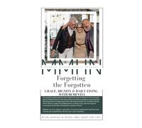 Forgetting the Forgotten: Grace, Dignity & Daily Living with Dementia