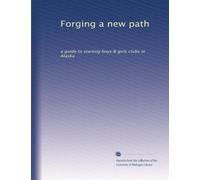 Forging a new path: a guide to starting boys & girls clubs in Alaska