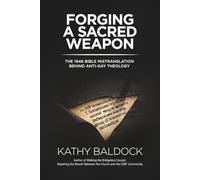 Forging a Sacred Weapon: The 1946 Bible Mistranslation Behind Anti-Gay Theology