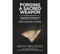 Forging a Sacred Weapon - The 1946 Bible Mistranslation Behind Anti-Gay Theology: Discussion Guide