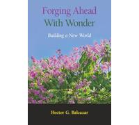Forging Ahead With Wonder: Building a New World