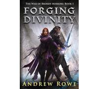 Forging Divinity: 1 (The War of Broken Mirrors)