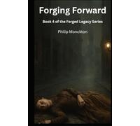 Forging Forward: Book 4 of the Forged Legacy Series