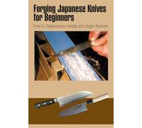Forging Japanese Knives for Beginners: Messer Magazin Workshop: From Steel Production to the Finished Tanto and Hocho with Practical Wire Binding