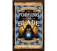 Forging The Blade: The Cirque Trilogy Book One