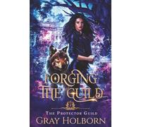 Forging The Guild: The Protector Guild Book 2 Alternative Cover