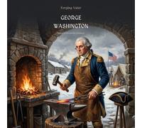 Forging Valor: George Washington: Before He Crossed the Delaware - An American History Picture Book About Leadership for Kids (Forging Valor Series)