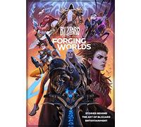 Forging Worlds: Stories Behind the Art of Blizzard Entertainment