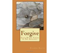Forgive: Even when there's no apology