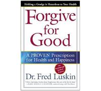 [(Forgive for Good)] [Author: Frederic Luskin] published on (February, 2003)