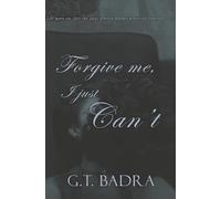 Forgive Me, I just Can't