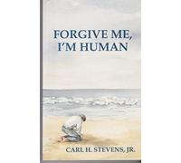 Forgive Me I'm Human