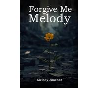 Forgive Me Melody