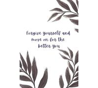 Forgive yourself and move on for the better you