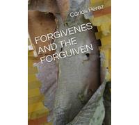 FORGIVENES AND THE FORGUIVEN: The Power of Freedom Through Forgiveness and the responsibility of Being Forgiven