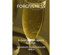 FORGIVENESS: A classic position against toxic bait.