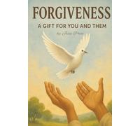 Forgiveness: A Gift for You and Them By Jesse Price