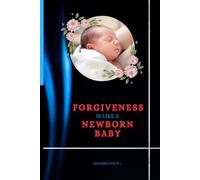 FORGIVENESS IS LIKE A NEW BORN BABY