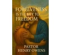 Forgiveness is the key to freedom: How letting go of the past opens the door to inner peace and lasting joy