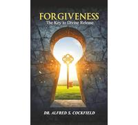 Forgiveness: The Key to Divine Release