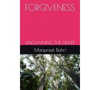 FORGIVENESS: UNCHAINING THE HEART