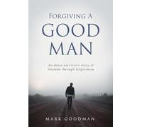 Forgiving A Good Man: An abuse survivor's story of freedom through forgiveness (0)
