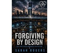 Forgiving By Design (The Shattered Memories Collection)