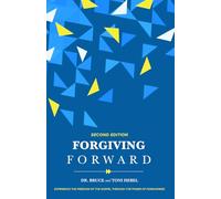 Forgiving Forward: Experience the Freedom of the Gospel through the Power of Forgiveness