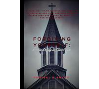 Forgiving Yourself: 10 Steps To Living in God's Truth