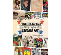 Forgotten All-Star: A Biography of Gardner Fox